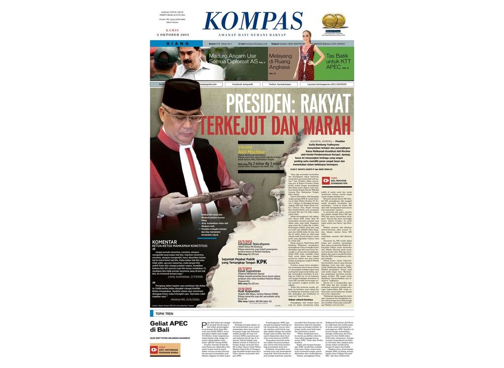 KPK menangkap Ketua Mahkamah Konstitusi Akil Mochtar atas kasus suap sengketa pilkada dan pencucian uang. Akil divonis penjara seumur hidup. Berita ini terbit di edisi Kompas Siang, 3 Oktober 2013.