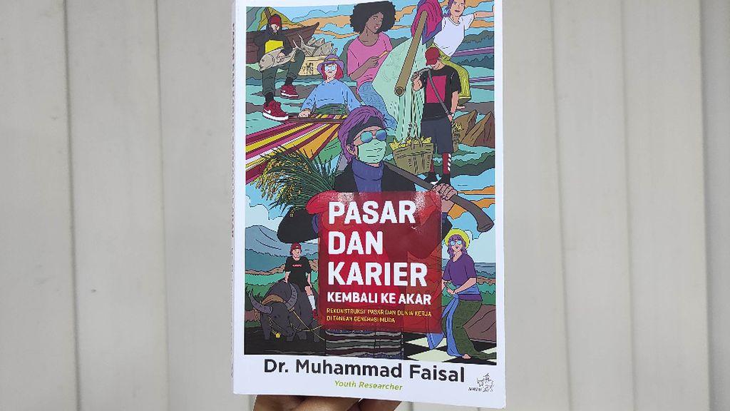 Halaman muka buku berjudul 'Pasar dan Karier Kembali ke Akar: Rekonstruksi Pasar dan Dunia Kerja di Tangan Generasi Muda'